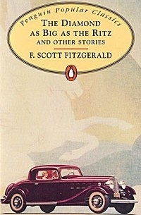 F. Scott Fitzgerald - Diamond as Big as the Ritz and Other Stories (сборник)