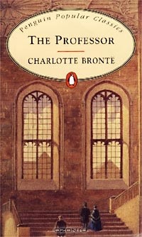 Charlotte Bronte - The Professor