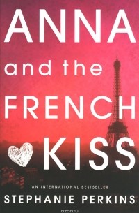 Stephanie Perkins - Anna and the French Kiss