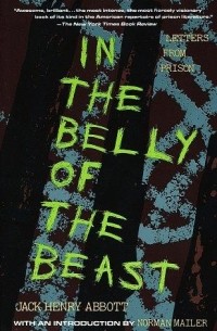 Jack Henry Abbott - In the Belly of the Beast: Letters From Prison