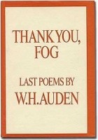 W. H. Auden - Thank You, Fog