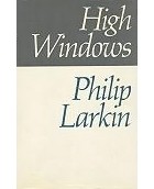 Philip Larkin - High Windows