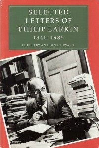 Philip Larkin - Philip Larkin: Selected Letters