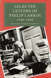 Philip Larkin: Selected Letters