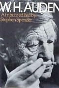 Stephen Spender - W.H. Auden: A Tribute