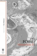 Jon Fosse - Melancholy II