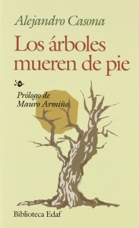 Alejandro Casona - Los árboles mueren de pie