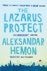 Aleksandar Hemon - The Lazarus Project