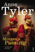 Anne Tyler - Morgan&#039;s Passing