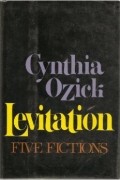 Cynthia Ozick - Levitation