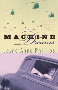 Джейн Энн Филлипс - Machine Dreams