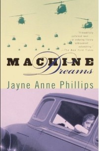Джейн Энн Филлипс - Machine Dreams