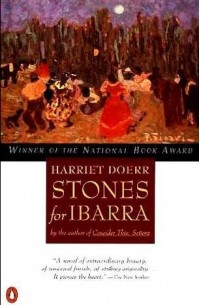 Harriet Doerr - Stones for Ibarra