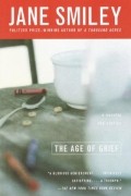 Jane Smiley - The Age of Grief