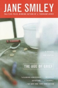 Jane Smiley - The Age of Grief