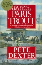 Pete Dexter - Paris Trout