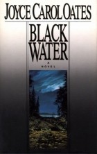 Joyce Carol Oates - Black Water