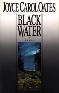 Joyce Carol Oates - Black Water