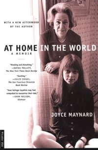 Joyce Maynard - At Home in the World: A Memoir