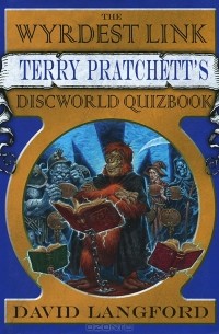 David Langford - The Wyrdest Link: Terry Pratchett's Discworld Quizbook