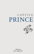 S. U. Pacat - Captive Prince: Volume Two