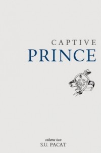 S. U. Pacat - Captive Prince: Volume Two