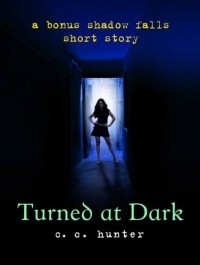 C. C. Hunter - Turned at Dark: A Bonus Shadow Falls Short Story