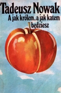 A jak królem, a jak katem będziesz