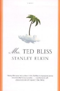 Stanley Elkin - Mrs. Ted Bliss