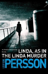 Leif G W Persson - Linda, As in the Linda Murder