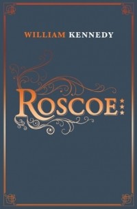 William Kennedy - Roscoe