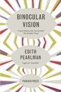 Эдит Перлман - Binocular Vision