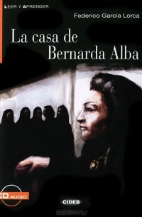 Федерико Гарсиа Лорка - La casa de Bernarda Alba: Nivel cuarto B2 (+ CD)