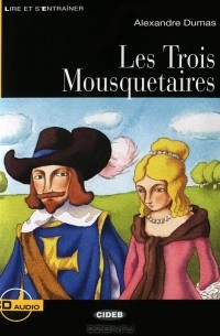 Alexandre Dumas - Les Trois Mousquet (+ CD)