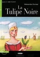 Alexandre Dumas - La Tulipe Noire (+ CD)