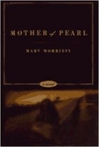 Мэри Моррисси - Mother of Pearl