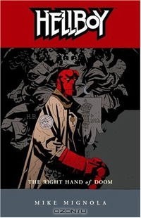 Mike Mignola - Hellboy, Vol. 4: The Right Hand of Doom