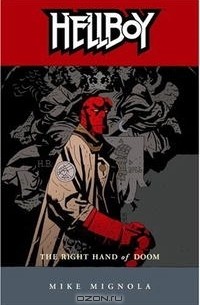 Mike Mignola - Hellboy, Vol. 4: The Right Hand of Doom