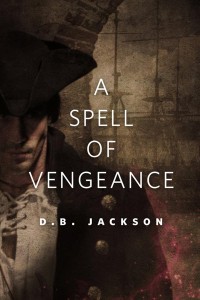 D.B. Jackson - A Spell of Vengeance