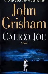 John Grisham - Calico Joe