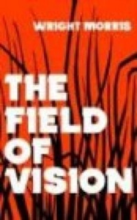 Wright Morris - The Field of Vision