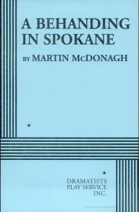 Martin McDonagh - A Behanding in Spokane