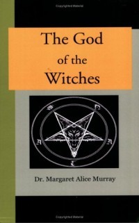 Margaret Murray - The God of the Witches