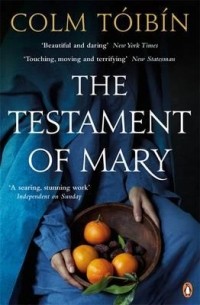 Colm Toibin - The Testament of Mary