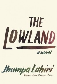 Jhumpa Lahiri - The Lowland