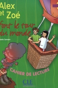 Alex et Zoe 3: Font le tour du monde: Cahier de lecture