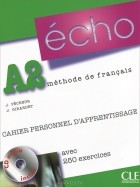  - Echo A2: Cahier personnel d&#039;apprentissage (+ CD-ROM)