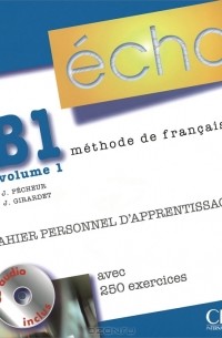 Echo B1 volume 1: Cahier personnel d'apprentissage (+ CD-ROM)