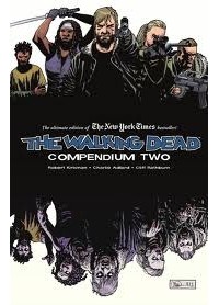 Robert Kirkman, Charlie Adlard, Cliff Rathburn - The Walking Dead: Compendium Two