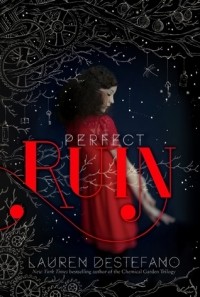 Lauren DeStefano - Perfect Ruin